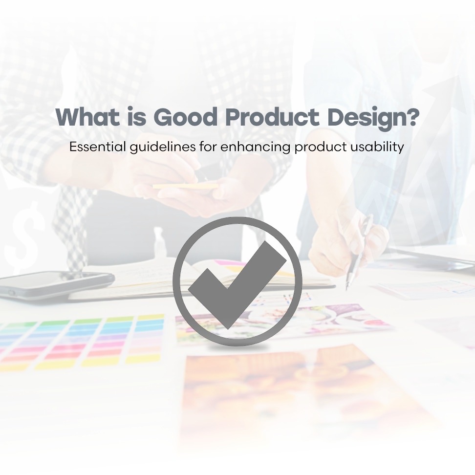 What is Good Product Design?