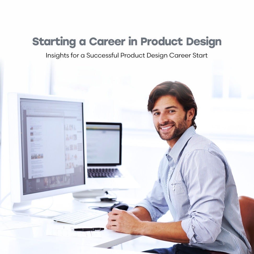 Starting a Career in Product Design